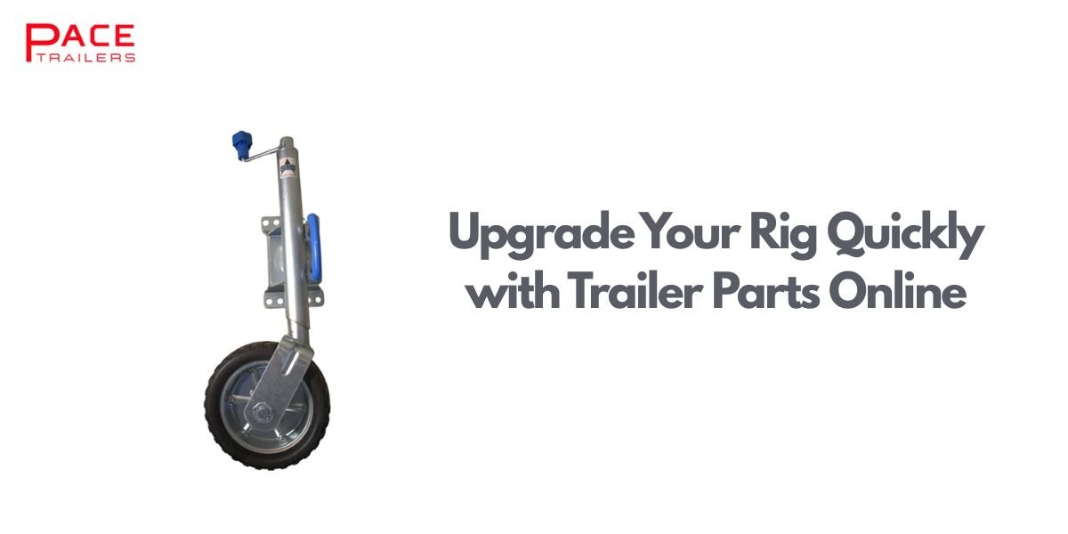 Upgrade Your Rig Quickly with Trailer Parts Online