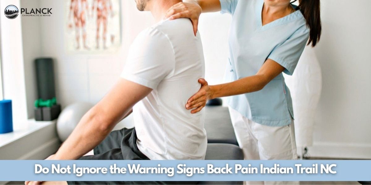 Don’t Ignore the Warning Signs: Back Pain Indian Trail NC